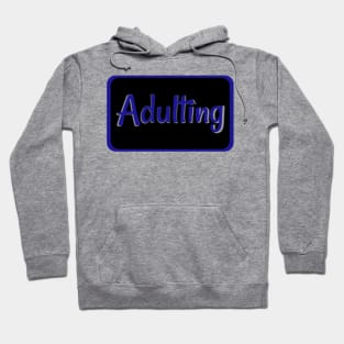 Adulting label Blue Hoodie